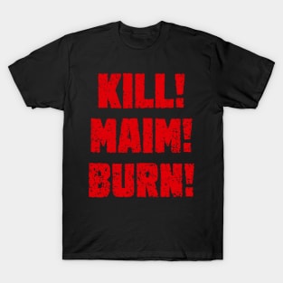 Kharn - KILL! MAIM! BURN! (red text) T-Shirt